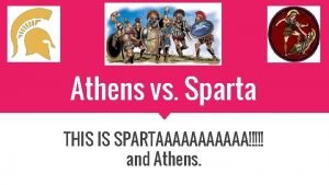 Compare and contrast athens and sparta