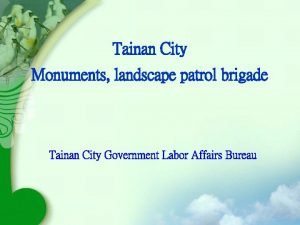 Tainan City Monuments landscape patrol brigade Tainan City