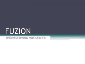 FUZION INFUSE YOUR BUSINESS WITH OUR DESIGN Logo