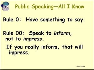 Public SpeakingAll I Know Rule 0 Have something