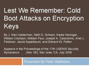 Lest We Remember Cold Boot Attacks on Encryption