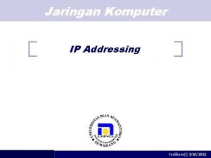 Jaringan Komputer IP Addressing adhityadsn dinus ac id