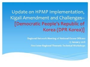 Update on HPMP Implementation Kigali Amendment and Challenges
