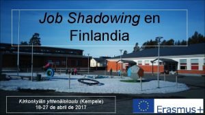 Job Shadowing en Finlandia Kirkonkyln yhteniskoulu Kempele 18