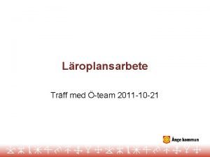 Lroplansarbete Trff med team 2011 10 21 Ml