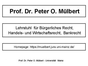 Prof Dr Peter O Mlbert Lehrstuhl fr Brgerliches