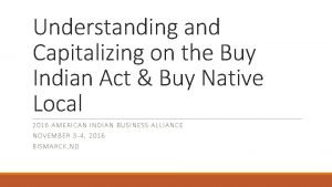 Understanding and Capitalizing on the Buy Indian Act