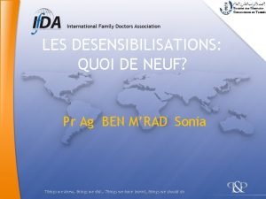 LES DESENSIBILISATIONS QUOI DE NEUF Pr Ag BEN