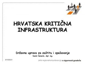 HRVATSKA KRITINA INFRASTRUKTURA Dravna uprava za zatitu i