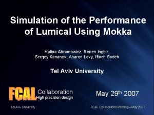 Simulation of the Performance of Lumical Using Mokka