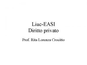 LiucEASI Diritto privato Prof Rita Lorenza Crocitto Diritti