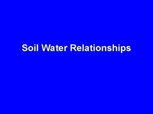 Soil Water Relationships Soil Properties Texture Definition relative