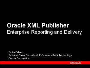 Oracle XML Publisher Enterprise Reporting and Delivery Salim