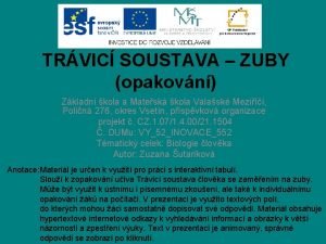 TRVIC SOUSTAVA ZUBY opakovn Zkladn kola a Matesk