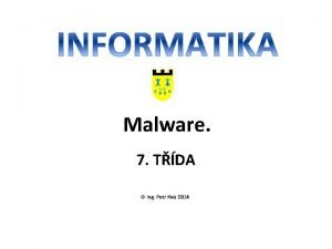 Malware 7 TDA Ing Petr Kvz 2014 Pojem