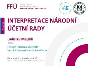 INTERPRETACE NRODN ETN RADY Ladislav Mejzlk dkan Fakulta