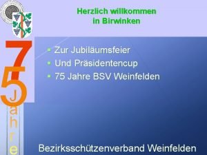 Herzlich willkommen in Birwinken Zur Jubilumsfeier Und Prsidentencup