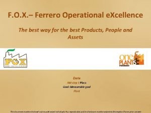 F O X Ferrero Operational e Xcellence The