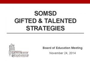 SOMSD GIFTED TALENTED STRATEGIES Board of Education Meeting