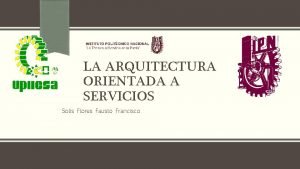 LA ARQUITECTURA ORIENTADA A SERVICIOS Solis Flores Fausto