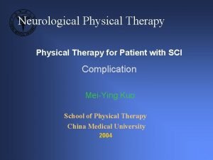 Neurological Physical Therapy for Patient with SCI Complication