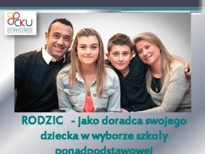 RODZIC jako doradca swojego dziecka w wyborze szkoy