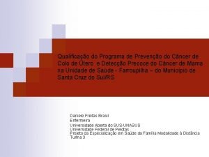 Qualificao do Programa de Preveno do Cncer de