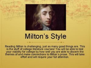 Miltons Style Reading Milton is challenging just as