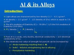 Al its Alloys Introduction v Light alloys are