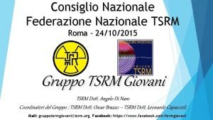 Consiglio Nazionale Federazione Nazionale TSRM Roma 24102015 Gruppo