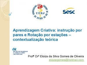 Aprendizagem Criativa instruo por pares e Rotao por