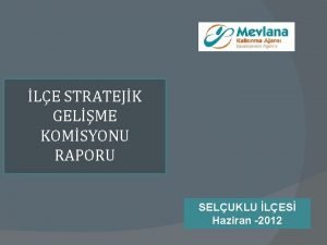 LE STRATEJK GELME KOMSYONU RAPORU SELUKLU LES Haziran