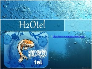 H 2 Otel http www crearempresas com Promotores