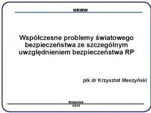 MRi RW Wspczesne problemy wiatowego bezpieczestwa ze szczeglnym