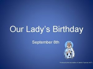 Our lady's birthday 8th september