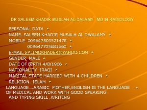 DR SALEEM KHADIR MUSLAH ALDALAMY MD IN RADIOLOGY