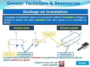 Dossier Technique Ressources Guidage en translation Le guidage