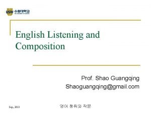 English Listening and Composition Prof Shao Guangqing Shaoguangqinggmail