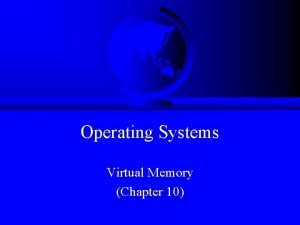 Operating Systems Virtual Memory Chapter 10 Memory Management