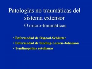 Patologas no traumticas del sistema extensor O microtraumticas