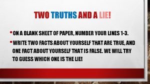 TWO TRUTHS AND A LIE ON A BLANK