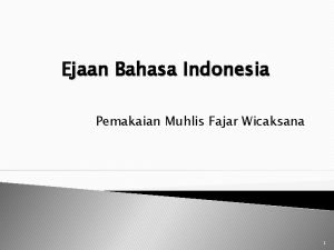 Ejaan Bahasa Indonesia Pemakaian Muhlis Fajar Wicaksana 1
