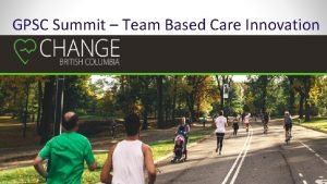 GPSC Summit Team Based Care Innovation Disclosure Slide