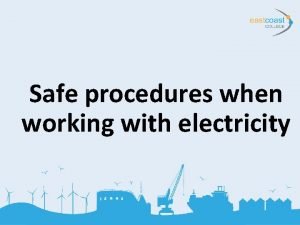 Safe procedures when working with electricity Safe procedures