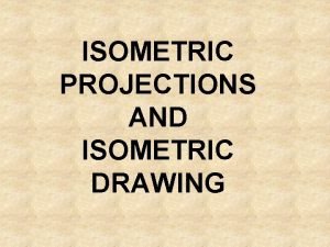 Isometric projections cannot be drawn by