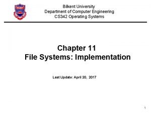 Bilkent University Department of Computer Engineering CS 342