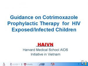 Guidance on Cotrimoxazole Prophylactic Therapy for HIV ExposedInfected