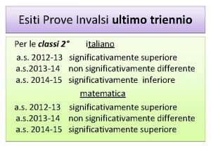 Esiti Prove Invalsi ultimo triennio Per le classi