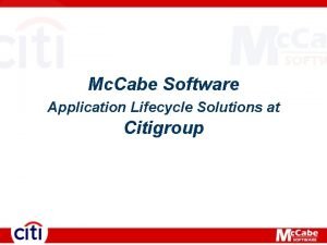 Mc Cabe Software Application Lifecycle Solutions at Citigroup