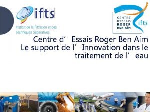 Centre dEssais Roger Ben Aim Le support de